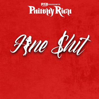 Philthy Rich - Fine $hit (Explicit)