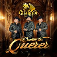 La Guardia - Como tu Querer