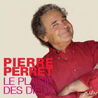 Pierre Perret - Le plaisir des dieux (Explicit)