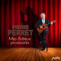 Pierre Perret - Mes adieux provisoires (Explicit)