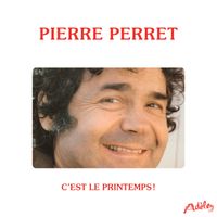Pierre Perret - C'est l'printemps ! (Explicit)