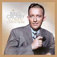 Bing Crosby - Ultimate Christmas (Deluxe Edition)