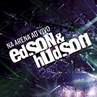 Edson & Hudson - Na Arena Ao Vivo (Ao Vivo)