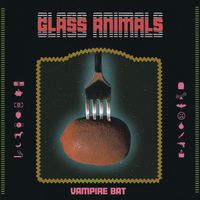 Glass Animals - Vampire Bat (Explicit)