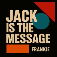 Frankie - Jack is the Message