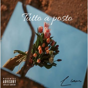 LIAM - Tutto a posto  (Explicit)