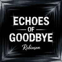 Robinson - Echoes of Goodbye