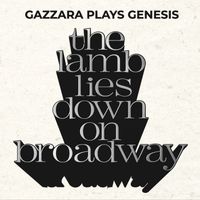 Gazzara - The Lamb Lies Down On Broadway (Gazzara Plays Genesis)