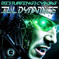 Ill Dynamics - Disturbing | Cyborg