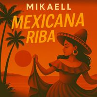 MIKAELL - Mexicana Riba
