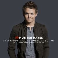 Hunter Hayes - Everybody's Got Somebody but Me (feat. Jason Mraz) (Mashup)