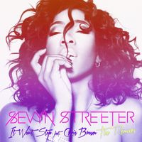 Sevyn Streeter - It Won't Stop (feat. Chris Brown) (Remixes)