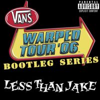 Less Than Jake - Warped Tour Bootleg Series 2006 (Digital EP [Explicit])