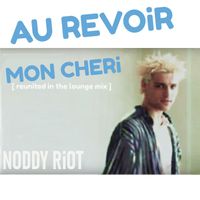 nODDy riOt - Au Revoir Mon Cheri [ reunited in the lounge mix ]
