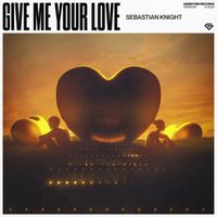 Sebastian Knight - Give Me Your Love