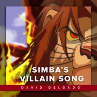 David Delgado - Simba's Villain Song