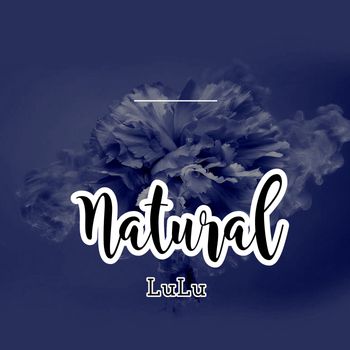LuLu - NaTUrAL (Explicit)