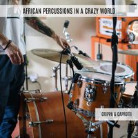 Crippa & Caprotti - African Percussions in a Crazy World