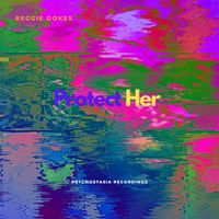 Reggie Dokes - Protect Her