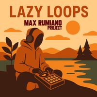 Max Rumiano Project - Lazy Loops (Explicit)