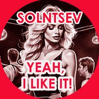 Solntsev - Yeah, I Like It!