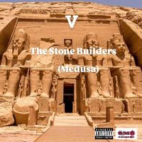 V - The Stone Builders (Medusa) (Explicit)