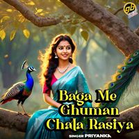 Priyanka - Baga Me Ghuman Chala Rasiya