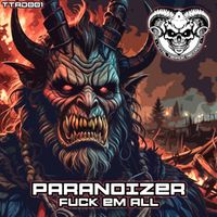 Paranoizer - Fuck Em All (Explicit)