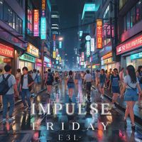 IMPULSE - Friday