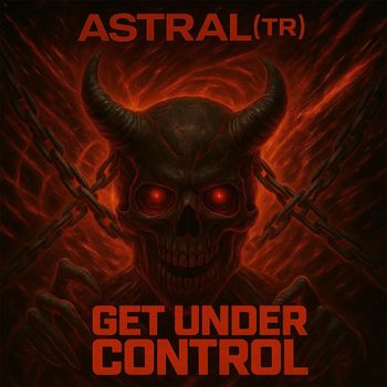 Astral (TR) - Get Under Control