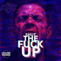 DJ KMC - Shut The Fuck Up (Extended [Explicit])