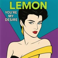 Lemon - You're my Desire