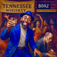 BOAZ - Tennessee Whiskey (Explicit)