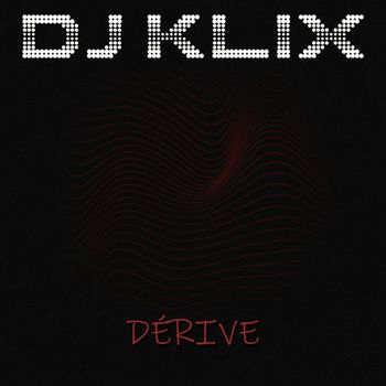 DJ Klix - Dérive