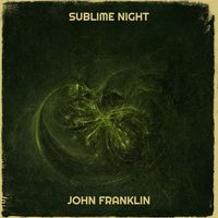 John Franklin - Sublime Night