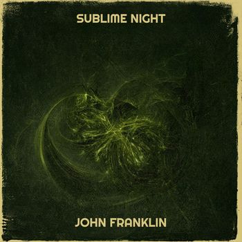 John Franklin - Sublime Night