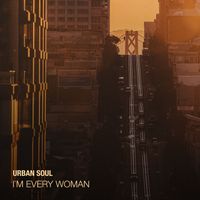 Urban Soul - I'm Every Woman