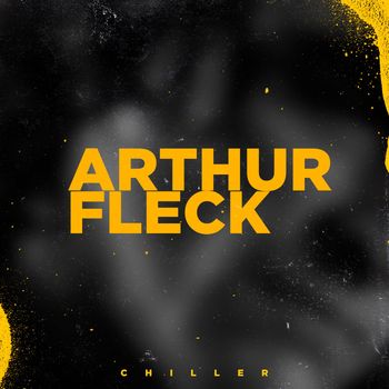 CHILLER - Arthur Fleck (Explicit)