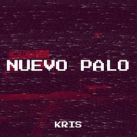 kris - Nuevo Palo (Explicit)
