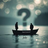 Judy - Faut-il encore ?