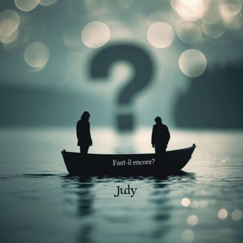 Judy - Faut-il encore ?