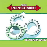 Miss Peppermint - Let Me Hear the DJ