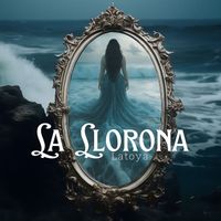Latoya - La Llorona