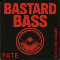 FATE - Bastard Bass