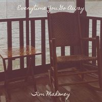 Tim Mahoney - Everytime You Go Away