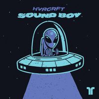 HVRCRFT - Sound Boy