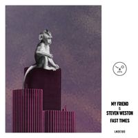 My Friend - Fast Times
