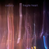 Canary - Fragile Heart
