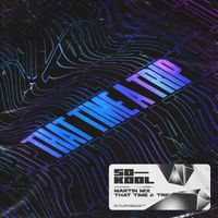 Martin Mix - That Time A Trip