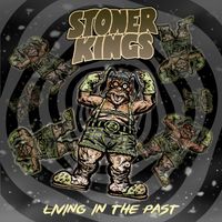 Stoner Kings - Living in the Past